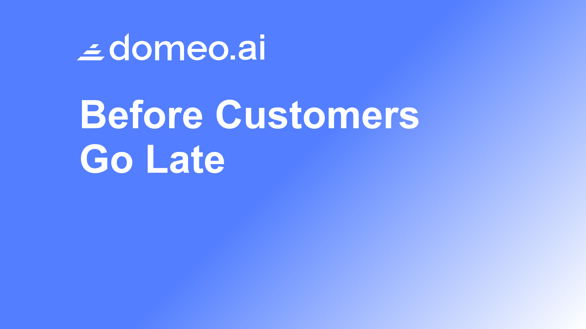 Before Customers Go Late